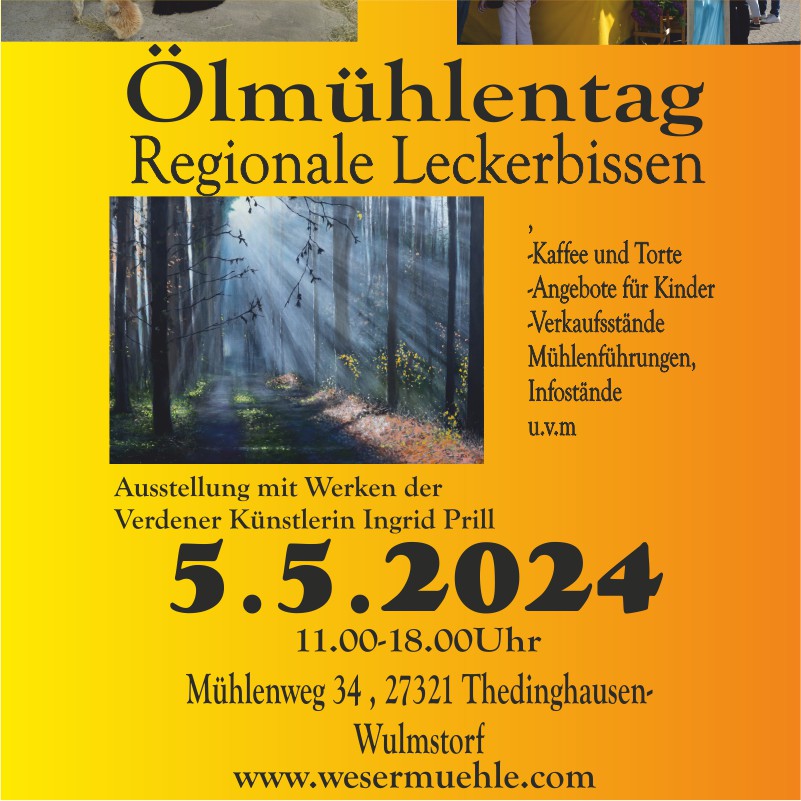 Ölmühlentag bei der Wesermühle am 5.5.2024 von 11 bis 18 Uhr